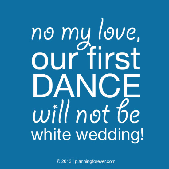 10 first dance 550x550 wedding sayings worth pinning no. 10